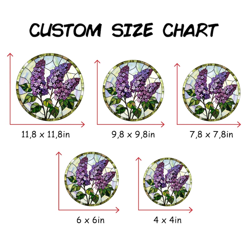 May include: Circular stained glass designs featuring purple lilac flowers with green leaves. The designs are available in various sizes, including 11.8 x 11.8 inches, 9.8 x 9.8 inches, 7.8 x 7.8 inches, 6 x 6 inches, and 4 x 4 inches. The text "CUSTOM SIZE CHART" is at the top.