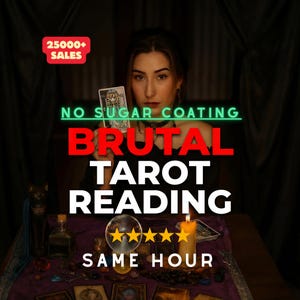 May include: An image promoting a tarot reading service. The text reads "NO SUGAR COATING BRUTAL TAROT READING SAME HOUR." A woman holds a tarot card. The image includes a crystal ball, candles, and other tarot cards.