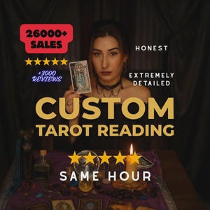 May include: A woman holding a tarot card, with text that reads "CUSTOM TAROT READING" in gold lettering. The image includes text that says "26000+ SALES", "+3000 REVIEWS", "HONEST", "EXTREMELY DETAILED", and "SAME HOUR".