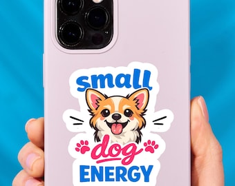 Small Dog Energy Sticker, Funny Pet Humor Decal