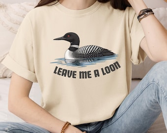 Leave Me a Loon T-shirt, Common Loon Top, Introvert Lake Bird Tee