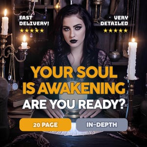 May include: An image featuring a woman with dark makeup and long black hair, centered in front of a crystal ball. The text "YOUR SOUL IS AWAKENING ARE YOU READY?" is displayed in large, yellow letters. Additional text includes "FAST DELIVERY!" and "VERY DETAILED."