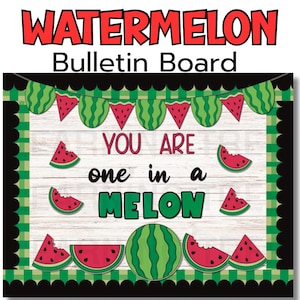 One in a Melon Bulletin Board | Watermelon Theme Classroom Decor | End ...
