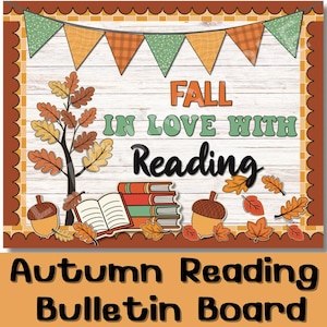 May include: Autumn-themed bulletin board with the text "Fall in Love with Reading." The design includes a banner, tree, acorns, books, and fall leaves. The bottom of the board reads "Autumn Reading Bulletin Board."
