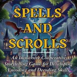 Puede incluir: Una ilustración colorida de un castillo mágico con un grupo de niños delante. El texto "SPELLS AND SCROLLS" está en la parte superior de la imagen. El texto "An Immersive Cooperative Storytelling Game for Developing Encoding and Decoding Skills" está debajo del castillo. El texto "RULEBOOK BY ALEXANDER PURDY-VALLE" está en la parte inferior de la imagen. El texto "COMPATIBLE SUPPLEMENT TO MOST ORTON-GILLINGHAM PROGRAMS AND CURRICULUMS" está debajo del nombre del autor.