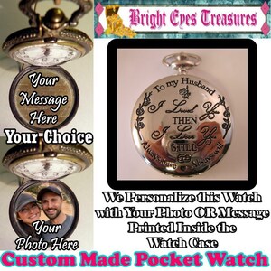 Peut inclure: Une montre de poche argentée avec un message gravé qui dit "To my Husband I Loved You Then I Love You Still Always Have Always Will". La montre a un cadran rond et une chaîne attachée au sommet. La montre est ouverte et l'intérieur est vide, prêt à être personnalisé avec une photo ou un message.