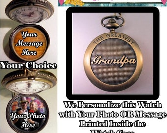 Custom Made GREATEST GRANDPA Pocket Watch Personalized w/Your Message OR Photo & Choice of Chain Gifts for Men Gifts for Grandpa