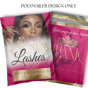 May include: Pink polymailer with a gold crown and the text "Crown Lashes" and "Your product is here". The other side of the polymailer is pink with a gold crown and the text "Your package has arrived" and "Thank You!"