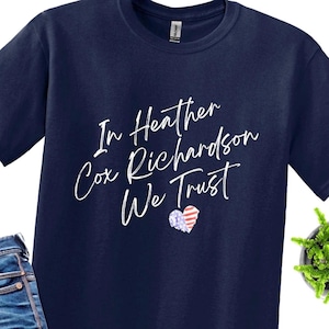 Heather Cox Richardson We Trust Tee - Democracy T-Shirt, Political T-Shirt, Gift for Activists, Protest Tee, History Lover Top Gift