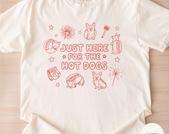 Here for the hot dogs shirt, Corgi sweatshirt, Fourth of July Comfort Colors, Sausage corgi tee, 4th of july, Independence Day Shirts