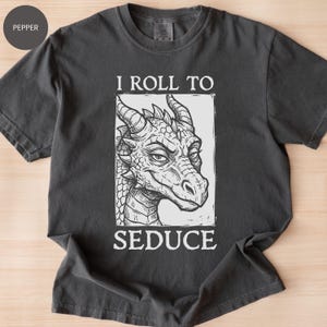Comfort Colors® Roll to seduce shirt, Sarcastic Funny Bard t-shirts, Dungeon explorer gift, Dragon Fantasy tee and Sweatshirt
