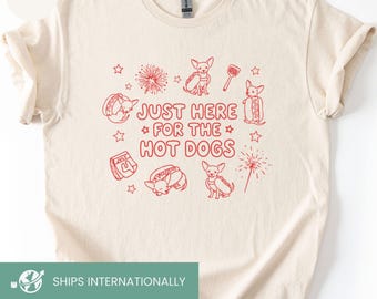 Here for the hot dogs shirt, Chihuahua sweatshirt, Fourth of July Comfort Colors, Sausage dog tee, 4th of july, Independence Day Shirts