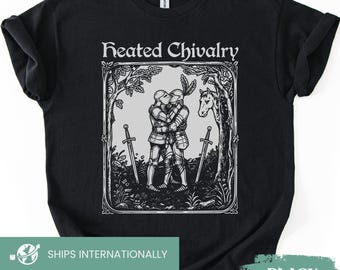 Heated Chivalry Shirt, Gay Medieval T shirt, Pride Gay Agenda sweatshirt, Funny Goth Knight tee, LGBTQIA gifts and accessories