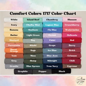 May include: A color chart displaying a variety of Comfort Colors 1717 t-shirt hues. The chart includes colors like White, Ivory, Banana, Butter, Mustard, Terracotta, Burnt Orange, Yam, Grey, Granite, Island Reef, Chalky Mint, Seafoam, Light Green, Bay, Khaki, Sage, Moss, Hemp, Blue Spruce, Graphite, Pepper, Black, and more.