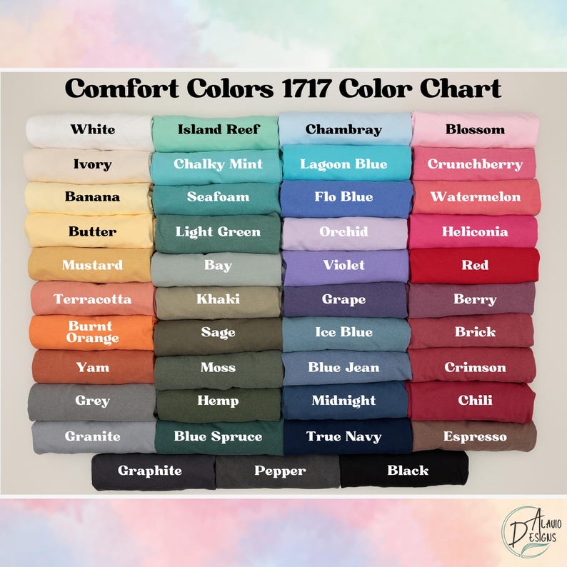May include: A color chart displaying a variety of Comfort Colors 1717 t-shirt hues. The chart includes colors like White, Ivory, Banana, Butter, Mustard, Terracotta, Burnt Orange, Yam, Grey, Granite, Island Reef, Chalky Mint, Seafoam, Light Green, Bay, Khaki, Sage, Moss, Hemp, Blue Spruce, Graphite, Pepper, Black, and more.