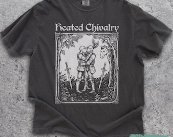 Heated Chivalry Shirt, Gay Medieval T shirt, Pride Gay Agenda sweatshirt, Funny Goth Knight tee, LGBTQIA gifts and accessories