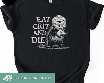 Eat crit and die shirt, Sarcastic opossum t-shirts, Dungeon explorer gift, Dragon Fantasy tee and Sweatshirt, Unhinged meme shirts