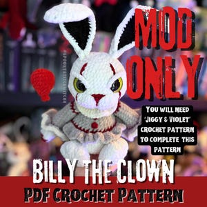 May include: A white crocheted rabbit plush with black inner ears, yellow eyes, and red facial markings. It wears a grey ruffled collar and red buttons. Text reads: MOD ONLY, YOU WILL NEED JIGGY & VIOLET CROCHET PATTERN, BILLY THE CLOWN PDF CROCHET PATTERN.