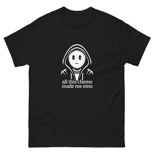 All This Chemo Made Me Emo T-Shirt