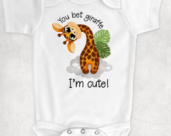 Baby Onesie® brand bodysuit, you bet giraffe I'm cute, personalized baby bodysuit, unisex baby shower gift, new baby gift custom baby outfit
