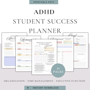 May include: A collection of printable PDF planner pages titled ADHD STUDENT SUCCESS PLANNER, featuring sections for homework tracking, monthly focus, and goal tracking. The documents include 30 pages for organization, time management, and executive function.