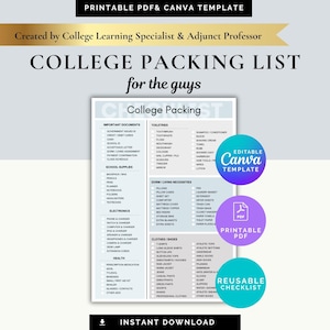 May include: A printable college packing list for the guys, featuring categories like important documents, toiletries, school supplies, electronics, health, dorm living necessities, and clothes. Includes editable Canva template and PDF icons.