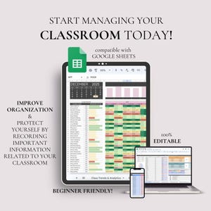 May include: A digital classroom management tool displayed on a tablet, laptop, and smartphone. The image includes the text "START MANAGING YOUR CLASSROOM TODAY!" and "BEGINNER FRIENDLY!" The tool is compatible with Google Sheets and is 100% editable.