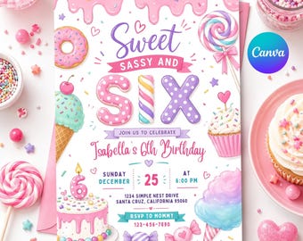 May include: A birthday invitation card featuring a pink icing drip border, illustrations of a donut, lollipop, ice cream cone, cupcake, cake with a number six candle, and cotton candy. Text reads Sweet Sassy and SIX, Isabella's 6th Birthday, December 25.