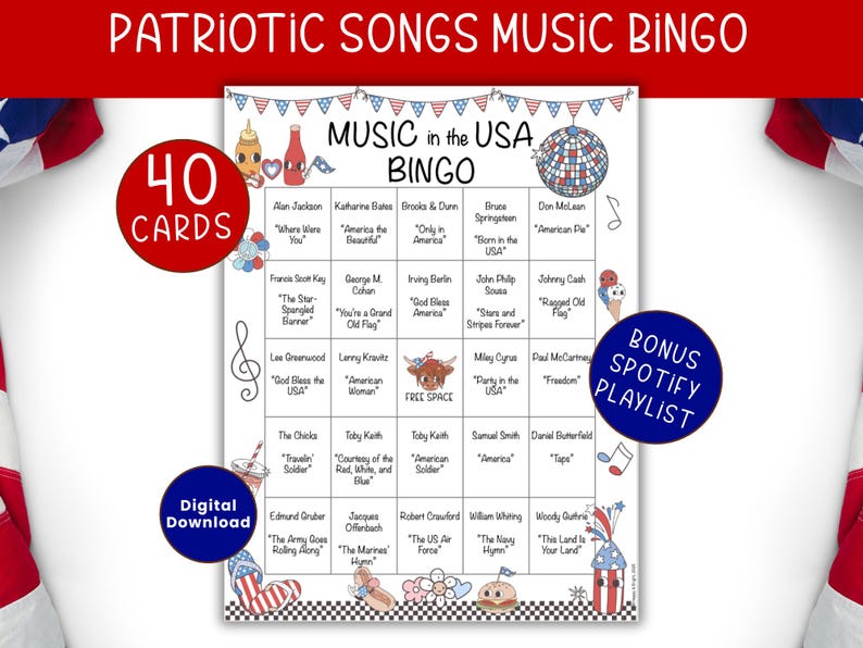 May include: A patriotic-themed bingo game with the title "Patriotic Songs Music Bingo." The game features 40 cards and includes a bonus Spotify playlist. The bingo card lists various patriotic songs and artists.
