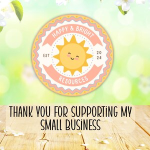 May include: A round sticker with a smiling sun graphic, the text "Happy & Bright Resources," and the establishment year 2024. The background is a blurred green and white with floral accents and the text "Thank you for supporting my small business."