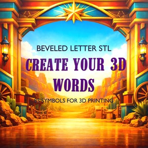 May include: A digital graphic featuring the text BEVELED LETTER STL, CREATE YOUR 3D WORDS, and 85 SYMBOLS FOR 3D PRINTING. The background shows a desert landscape framed by an ornate golden archway with lanterns and a star at the top.