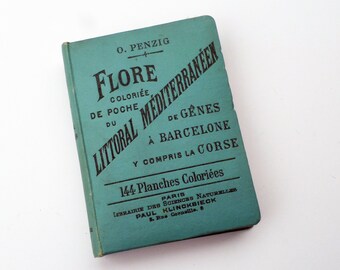 Antique 1902 French Flower Book, Flore Coloriee de Poche du Littoral Mediterraneen, by O. Penzig, Pocket Sized Flower Reference Book