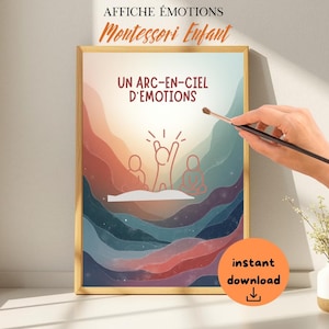 May include: A framed print with the text "AFFICHE ÉMOTIONS Montessori Enfant" and "UN ARC-EN-CIEL D'ÉMOTIONS". The artwork features an abstract design with a rainbow of colors and three figures. An orange circle with "instant download" is in the bottom right.