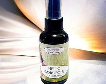 HELLO GORGEOUS ~ Women's 2oz Spray Perfume, Body Spray, Spritz, Mist, Hair Mist, Hair Detangler, Bath & Body, Body Splash, Soy-N-Suds