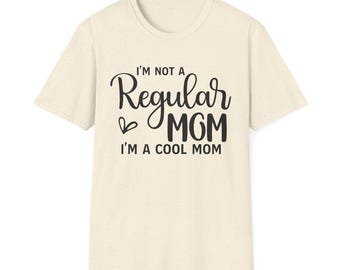 Cool Mom T-Shirt, Funny Mom Shirt, Gift for Mothers, Casual Tee, Holiday Apparel, Parenting Humor