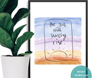 The Sun Will Surely Rise Quote Digital Print Wall Art in 4 sizes Inspirational