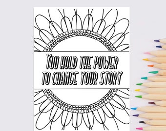 You Hold The Power To Change Your Story Coloring Page Digital File Inspirational Quote