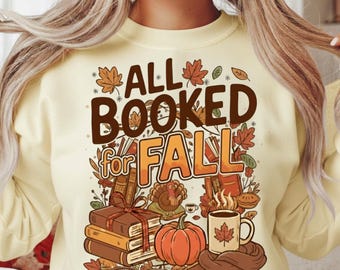 All Booked for Fall PNG | Autumn Reading Sublimation PNG | Cute Book Lover Fall Shirt Design | Book Lover PNG | ThanksGiving Gift for her