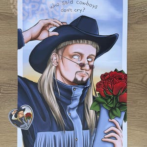 May include: A digital illustration print featuring a person with a mullet hairstyle wearing a dark cowboy hat and a blue jacket with fringe, holding a bouquet of red roses. The text "who said cowboys don't cry?" is written above the figure.