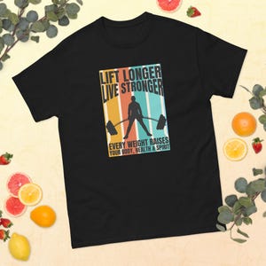 Lift Longer. Live Stronger T-Shirt – Gym Motivation Christmas Gift for Fitness Lovers, 100% Cotton Unisex Tee