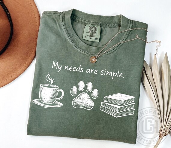 Dog Lover Shirt PNG SVG, Coffee Book Design, My Needs Are Simple, Sublimation Download