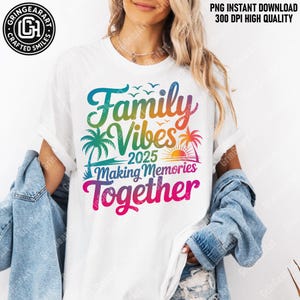 Family Vacation 2025 PNG, Making Memories Together Sublimation Design, Summer Trip Clipart for T-Shirts, Digital Download