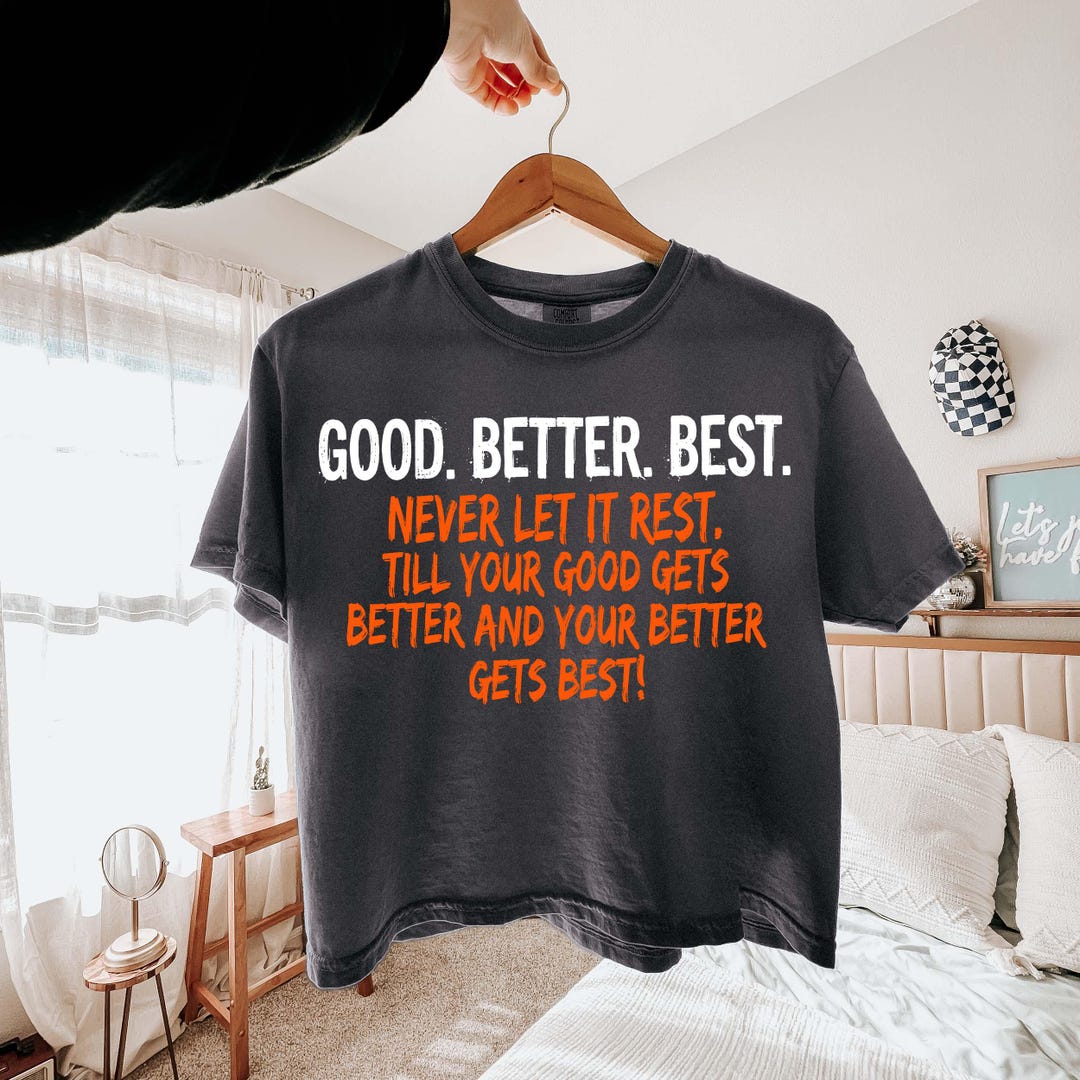 Good Better Best Never Let It Rest PNG, Digital Download - Etsy UK