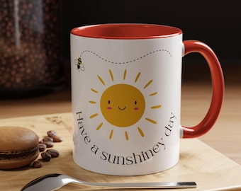 Have a Sunshiney Day Mug – Cute Sunshine Coffee Cup, Positive Morning Gift, Motivational Mug for Her, Happy Vibes Mug - Red
