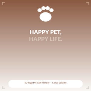 Può includere: Un design di pianificatore per la cura degli animali domestici con un'icona di impronta di zampa e il testo "HAPPY PET, HAPPY LIFE." Il design è su uno sfondo marrone sfumato. La parte inferiore dell'immagine recita "50-Page Pet Care Planner • Canva Editable."