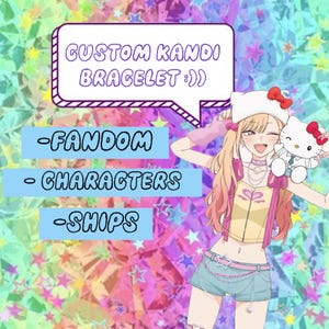 May include: A colorful graphic with a speech bubble that says "Custom Kandi Bracelet :)" and three options below: "Fandom", "Characters", and "Ships". The graphic features a cartoon character with pink and blonde hair wearing a yellow and white top, blue denim shorts, and a white headband with a red bow. The character is holding a white Hello Kitty plush toy.