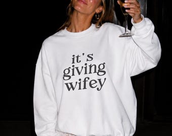 Wedding Weekend Sweatshirt | It's Giving Wifey Crewneck | Bride Outfit