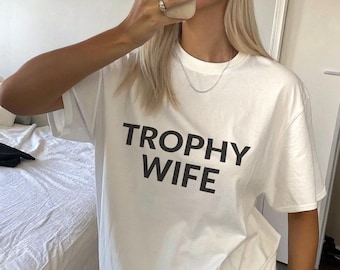 Trophy Wife T-Shirt – Funny Bridal Tee, Honeymoon Gift