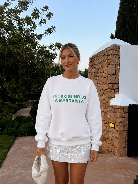 The Bride Needs A Margarita, Bachelorette Sweatshirt, Custom Drink, Bach Weekend Outfit, Bride To Be Gift