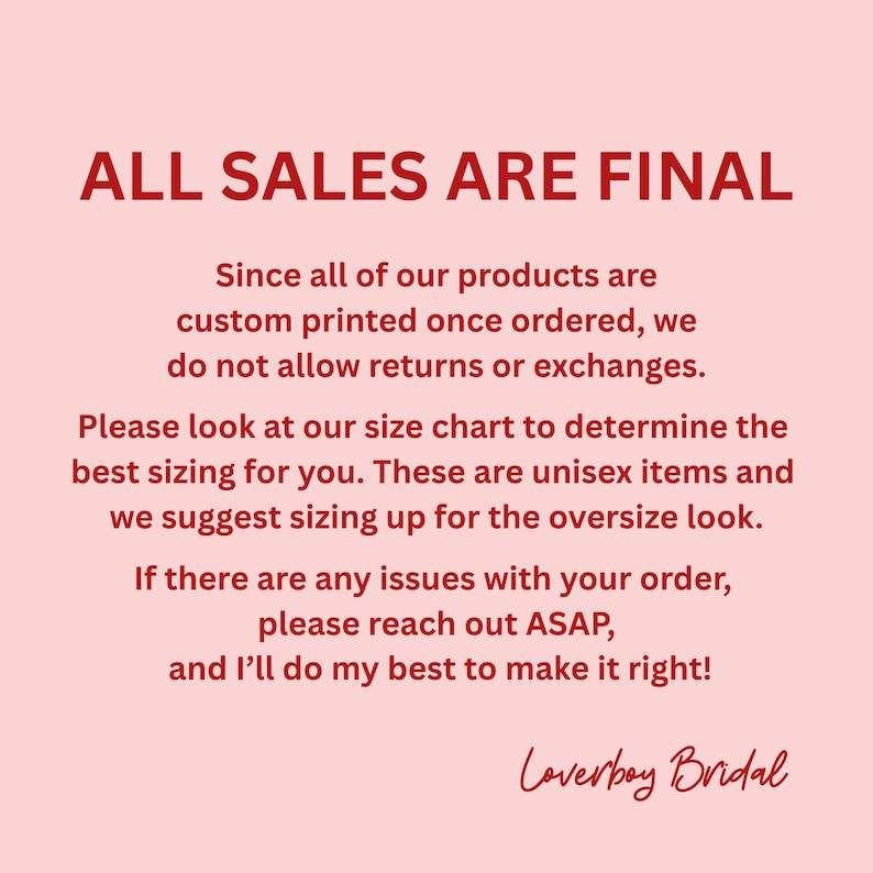 May include: A light pink background with the text "ALL SALES ARE FINAL" in red. Additional text explains the return policy, sizing, and contact information. The Loverboy Bridal logo is at the bottom.